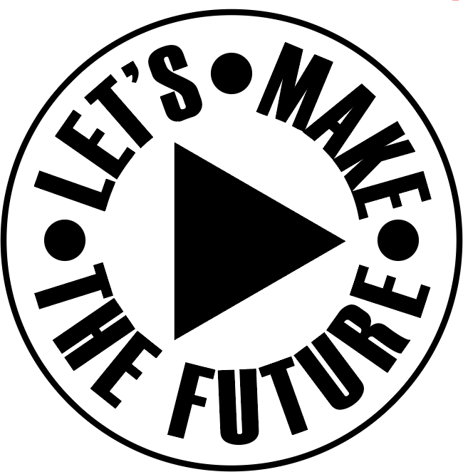 Let's Make The Future